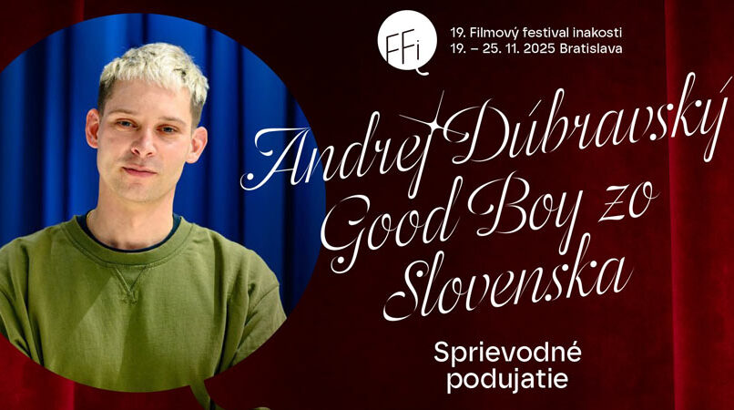 FFi: Andrej Dúbravský – GOOD BOY zo Slovenska