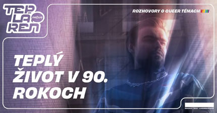 Teplý život v 90. rokoch